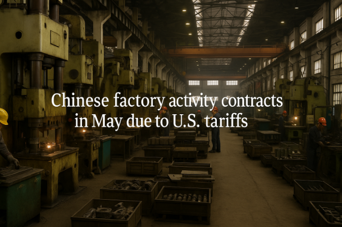 Chinese Factory Activity Contracts in May Due to U.S. Tariffs